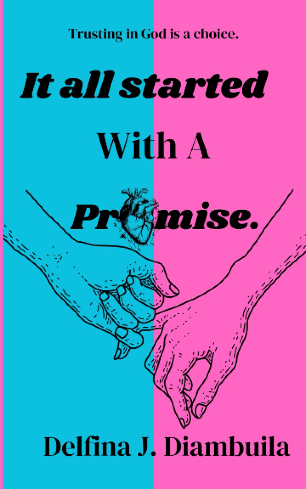 Diambuila, Delfina João - It All Started With A Promise: Trusting in God is a Choice - Preis vom 30.09.2026 22:30:23 h