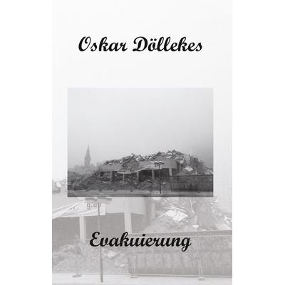 Evakuierung, Taschenbuch von Oskar Döllekes, Re Di Roma, 978-3-86870-015-2