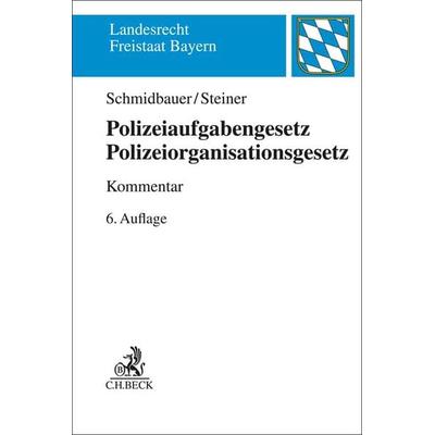 Polizeiaufgabengesetz, Polizeiorganisationsgesetz. PAG / POG, Gebundene Ausgabe von Wilhelm Schmidbauer,Udo Steiner, C.H. Beck, 978-3-406-79809-2