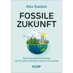 Fossile Zukunft, Sachbücher von Alex Epstein