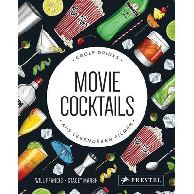 Movie Cocktails: Coole Drinks aus legendären Filmen, Gebundene Ausgabe von Will Francis, Prestel, 978-3-7913-8743-7