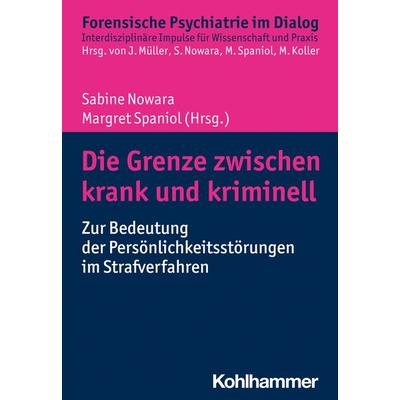 Die Grenze zwischen krank und kriminell, Taschenbuch von , Kohlhammer, 978-3-17-039178-9