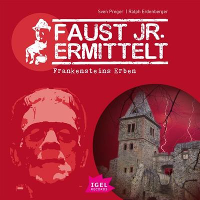 Faust jr. ermittelt 11. Frankensteins Erben - Sven Preger,Ralph Erdenberger, Audio, 9783731395874