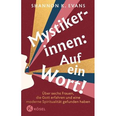 Mystikerinnen: Auf ein Wort!, Taschenbuch von Shannon K. Evans, Kösel, 978-3-466-37347-5