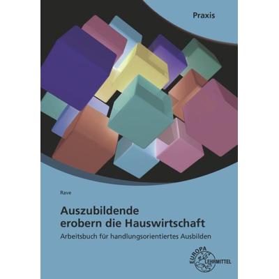 Auszubildende erobern die Hauswirtschaft, Taschenbuch von Anna Rave, Europa-Lehrmittel, 978-3-8085-6373-1