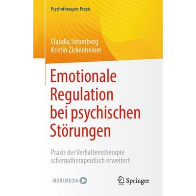 Emotionale Regulation bei psychischen Störungen, Taschenbuch von Claudia Stromberg,Kristin Zickenheiner, Springer Berlin, 978-3-662-63468-4