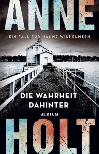 Anne Holt - Die Wahrheit dahinter: Ein Fall für Hanne Wilhelmsen (Hanne-Wilhelmsen-Reihe) - Preis vom 09.10.2026 07:28:09 h