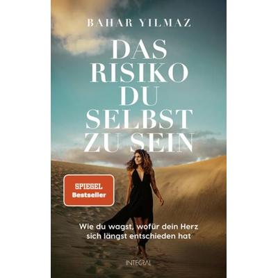 Das Risiko, du selbst zu sein, Gebundene Ausgabe von Bahar Yilmaz, Integral, 978-3-7787-9317-6
