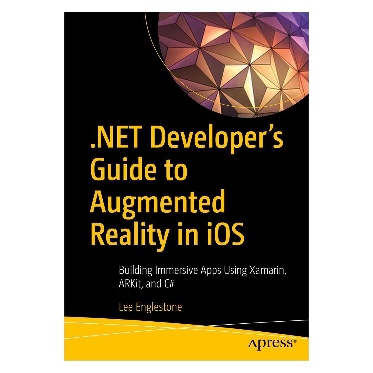 Springer .NET Developer's Guide to Augmented Reality in iOS (Englisch, Softcover, Lee Englestone) (56166289)