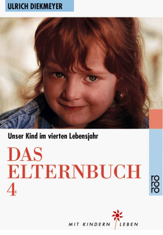 Ulrich Diekmeyer - Das Elternbuch 4. Unser Kind im 4. Lebensjahr - Preis vom 13.10.2026 19:28:25 h