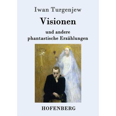 Visionen, Taschenbuch von Iwan Turgenjew, Hofenberg, 978-3-8430-8327-0