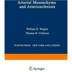 Arterial Mesenchyme and Arteriosclerosis, Fachbücher von William Wagner