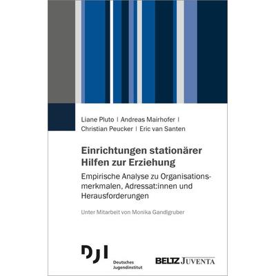 Einrichtungen stationärer Hilfen zur Erziehung, Taschenbuch von Liane Pluto,Andreas Mairhofer,Christian Peucker,Eric van Santen, Juventa Verlag ein