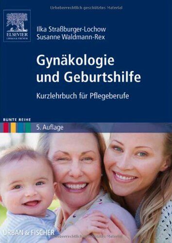 Ilka Straßburger-Lochow - Gynäkologie und Geburtshilfe: Kurzlehrbuch für Pflegeberufe - Preis vom 11.10.2026 03:10:56 h