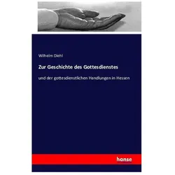 Zur Geschichte des Gottesdienstes, Fachbücher von Wilhelm Diehl
