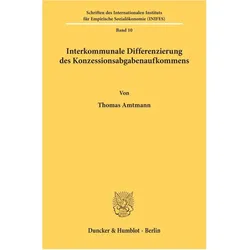 Interkommunale Differenzierung des Konzessionsabgabenaufkommens., Fachbücher von Thomas Amtmann