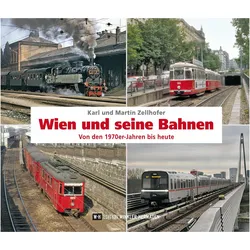 Zellhofer:Wien und seine Bahnen, Sachbücher von Karl Zellhofer, Martin Zellhofer