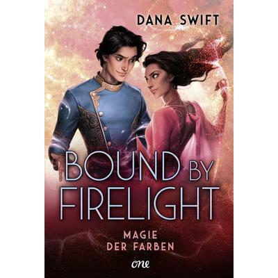 Bound by Firelight - Magie der Farben, Gebundene Ausgabe von Dana Swift, ONE, 978-3-8466-0209-6