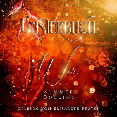 Unsterblich Wir - Summer Collins, Audio, 4069828369061