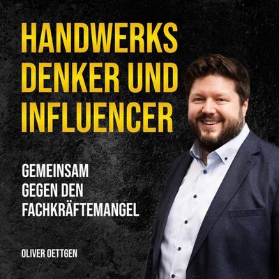 Handwerksdenker und Influencer - Oliver Oettgen, Audio, 4067248457719