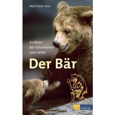 Der Bär, Gebundene Ausgabe von Wolf-Dieter Storl, AT Verlag, 978-3-03800-245-1