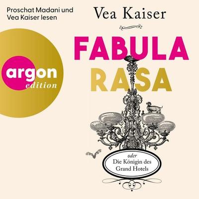 Fabula Rasa oder Die Königin des Grand Hotels - Vea Kaiser, Audio, 9783732483549