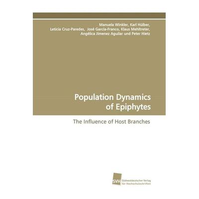 Population Dynamics of Epiphytes, Taschenbuch von Manuela Winkler,Karl Hülber,Leticia Cruz-Paredes,José García-Franco,Klaus Mehltreter,
