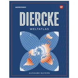 Diercke Weltatlas - Ausgabe 2023 für Bayern, Schulbücher von Westermann Schulbuchverlag