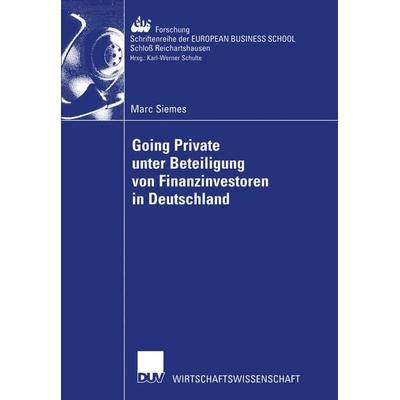 Going Private unter Beteiligung von Finanzinvestoren in Deutschland, Taschenbuch von Marc Siemes, Deutscher Universitätsverlag, 978-3-8244-0673-9