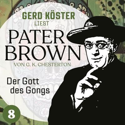 Der Gott des Gonges - Gilbert Keith Chesterton, Audio, 4260312215004