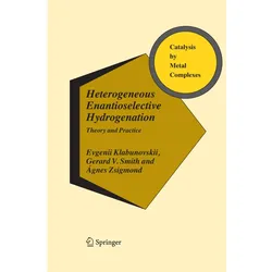 Heterogeneous Enantioselective Hydrogenation, Fachbücher von Evgenii Klabunovskii, Gerard V. Smith, Ágnes Zsigmond