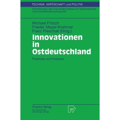Innovationen in Ostdeutschland, Taschenbuch von Michael Fritsch,Frieder Meyer-Krahmer,Franz Pleschak, Physica, 978-3-7908-1144-5