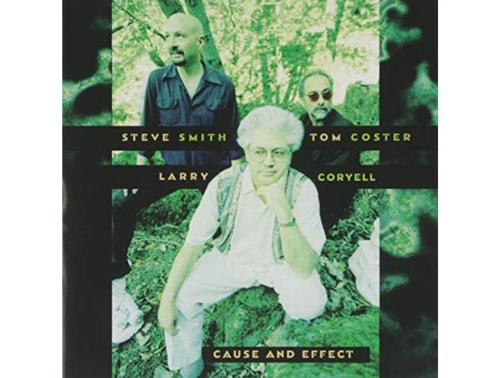 Coryell/Smith/Coster - Cause And Effect