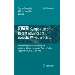 IUTAM Symposium on Recent Advances of Acoustic Waves in Solids, Fachbücher von Chien-Ching Ma, Tsung-Tsong Wu