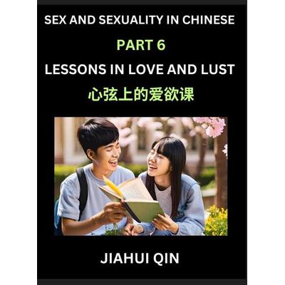 Chinese Romantic Stories & Essays on Sex and Sexuality (Part 6)- Self-learn Reading Chinese Romance, Sex Education, Love, Intimacy and Lust, Simple