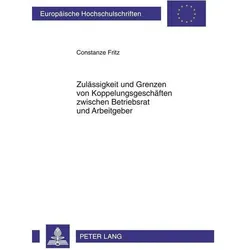 Zulässigkeit und Grenzen von Koppelungsgeschäften zwischen Betriebsrat und Arbeitgeber, Fachbücher von Constanze Fritz