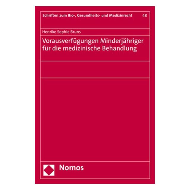 Nomos Vorausverfügungen Minderjähriger für die medizinische Behandlung (Deutsch, Softcover, Henrike Sophie Bruns) (56832581)
