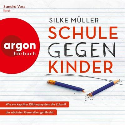 Schule gegen Kinder - Silke Müller, Audio, 9783732488018