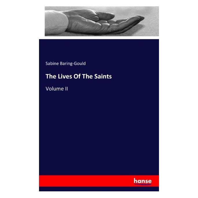 Hansebooks The Lives Of The Saints (Englisch, Softcover, Sabine Baring-Gould) (55616674)