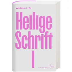 Heilige Schrift I, Belletristik von Wolfram Lotz