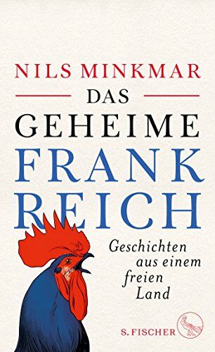 Nils Minkmar - Das geheime Frankreich: Geschichten aus einem freien Land - Preis vom 19.10.2026 19:33:35 h