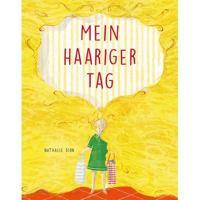 Mein haariger Tag, Gebundene Ausgabe von Nathalie Dion, Freies Geistesleben