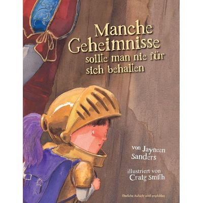 Manche Geheimnisse Sollte Man Nie Fur Sich Behalten, Taschenbuch von Jayneen Sanders, UpLoad Publishing Pty Ltd, 978-0-9871860-5-8
