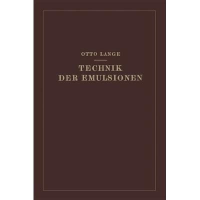 Technik der Emulsionen, Taschenbuch von Otto Lange, Springer Berlin, 978-3-662-28184-0