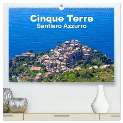 Cinque Terre Sentiero Azzurro (hochwertiger Premium Wandkalender 2027 DIN A2 quer), Kunstdruck in Hochglanz