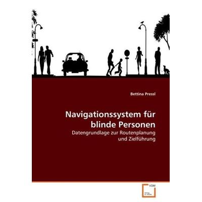 Pressl, B: Navigationssystem für blinde Personen, Taschenbuch von Bettina Pressl, VDM, 978-3-639-04683-0