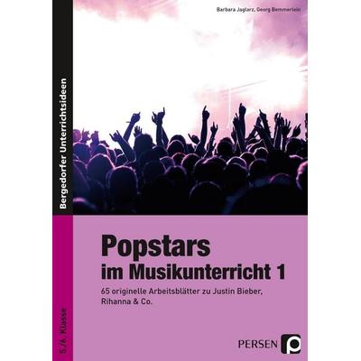 Popstars im Musikunterricht 1, Taschenbuch von Barbara Jaglarz,Georg Bemmerlein, Persen Verlag in der AAP Lehrerwelt GmbH, 978-3-403-20720-7