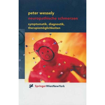 Neuropathische Schmerzen, Taschenbuch von Peter Wessely, Springer Wien, 978-3-211-83666-8