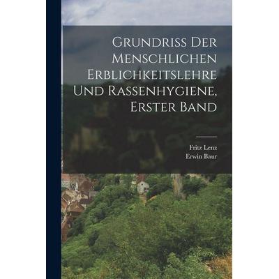 Grundriss der menschlichen Erblichkeitslehre und Rassenhygiene, Erster Band, Taschenbuch von Erwin Baur,Fritz Lenz, British Library, Historical Print