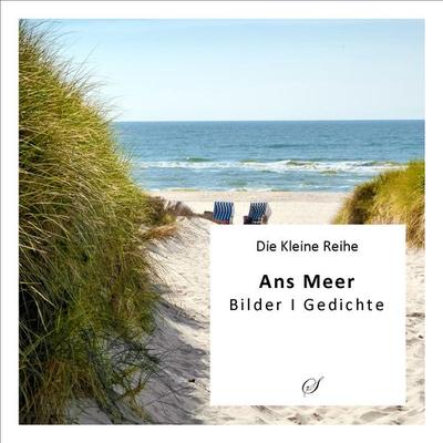 Die Kleine Reihe Bd. 17: Ans Meer, Taschenbuch von , Scribo Verlag, 978-3-937310-33-6
